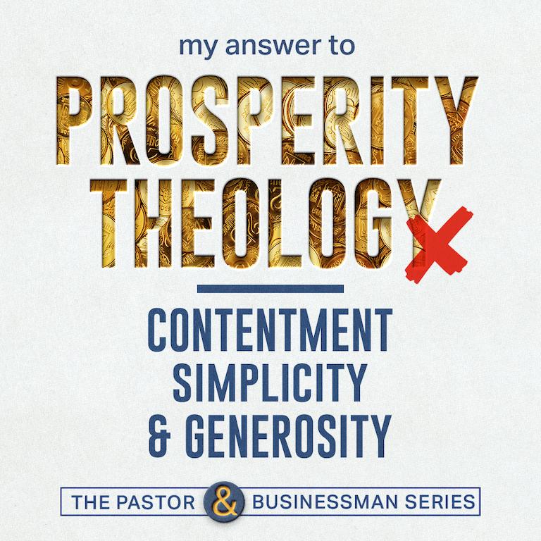 My Answer to Prosperity Theology - Contentment, Simplicity & Generosity